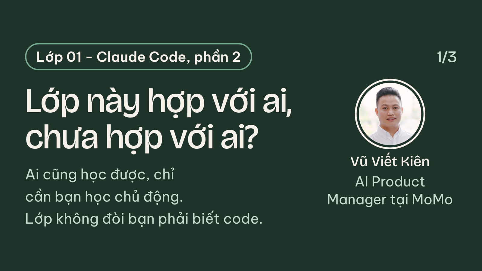 Phần 2: Lớp 01 - Claude Code sẽ hợp với ai, chưa hợp với ai và lịch khai giảng